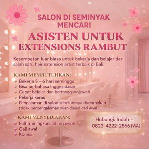 Lowongan Kerja Sebagai Asisten Hair Extension untuk Salon di Bali penempatan di Seminyak