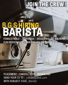 Lowongan Kerja Sebagai Barista untuk BGS di Bali penempatan di Badung