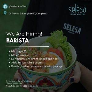 Lowongan Kerja Sebagai Barista untuk Selesa Coffee and Eatery Penempatan di Denpasar