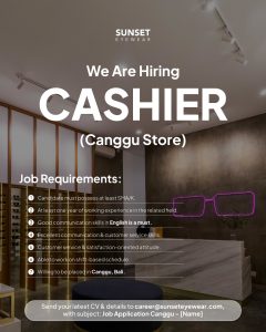 Lowongan Kerja Sebagai Cashier untuk Sunset Eyewear Penempatan di Canggu, Badung