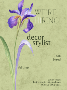 Lowongan Kerja Sebagai Decor Stylist untuk Bali Center Piece Penempatan di Badung