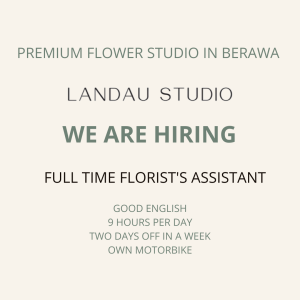 Lowongan Kerja Sebagai Florist Assistant untuk Landau Studio di Bali penempatan di Canggu