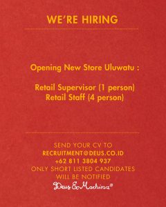 Lowongan Kerja Sebagai Retail Supervisor, Retail Staff untuk Deus Ex Machina Penempatan di Uluwatu, Badung