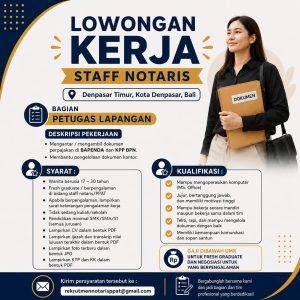 Lowongan Kerja Sebagai Staff Notaris untuk Kantor Notaris di Bali penempatan di Denpasar