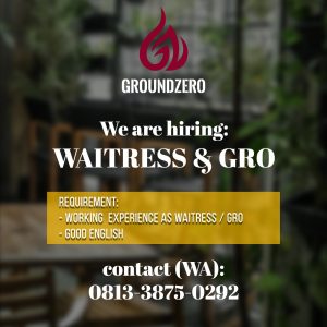 Lowongan Kerja Sebagai Waitress, GRO untuk Ground Zero Kitchen penempatan di Kuta