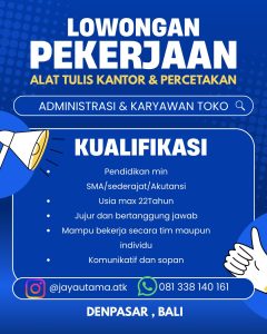 Lowongan Kerja Sebagai Administrasi & Karyawan Toko untuk Jaya Utama Atk Penempatan di Denpasar