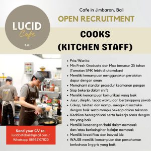 Lowongan Kerja Sebagai Cooks (Kitchen Staff) untuk Lucid Cafe Penempatan di Jimbaran, Badung