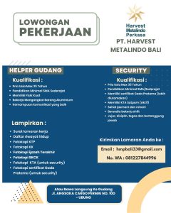 Lowongan Kerja Sebagai Helper Gudang, Security untuk PT Harvest Metalindo Bali Penempatan di Ubung, Denpasar