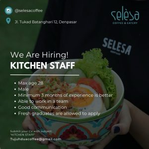 Lowongan Kerja Sebagai Kitchen Staff untuk Selesa Coffee and Eatery Penempatan di Denpasar