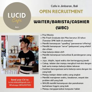 Lowongan Kerja Sebagai Waiter, Barista, Cashier (WBC) untuk Lucid Cafe Penempatan di Jimbaran, Badung 